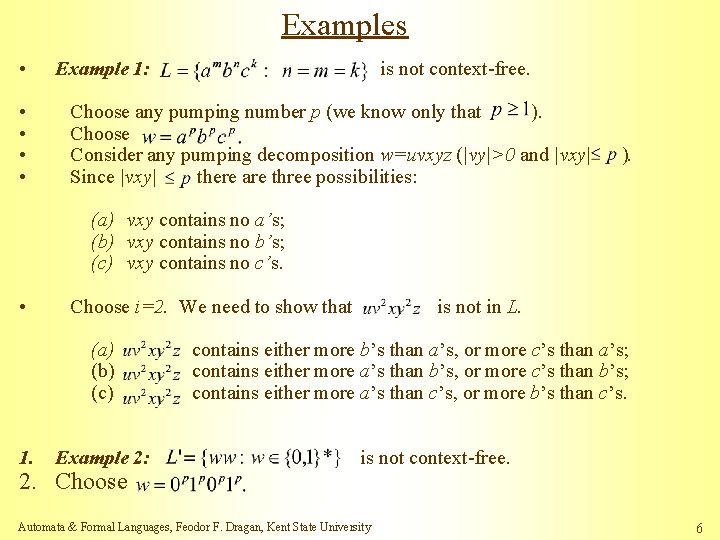 Examples • • • Example 1: is not context-free. Choose any pumping number p