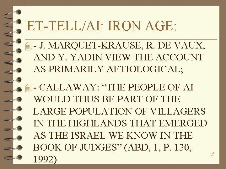 ET-TELL/AI: IRON AGE: 4 - J. MARQUET-KRAUSE, R. DE VAUX, AND Y. YADIN VIEW ET-TELL/AI: IRON AGE: 4 - J. MARQUET-KRAUSE, R. DE VAUX, AND Y. YADIN VIEW