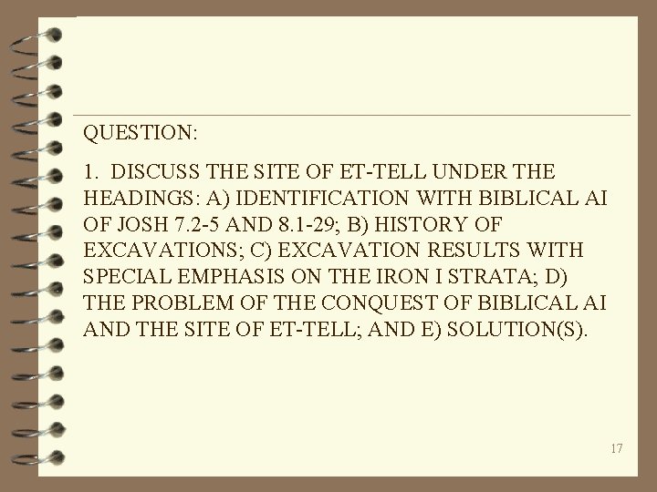 QUESTION: 1. DISCUSS THE SITE OF ET-TELL UNDER THE HEADINGS: A) IDENTIFICATION WITH BIBLICAL QUESTION: 1. DISCUSS THE SITE OF ET-TELL UNDER THE HEADINGS: A) IDENTIFICATION WITH BIBLICAL