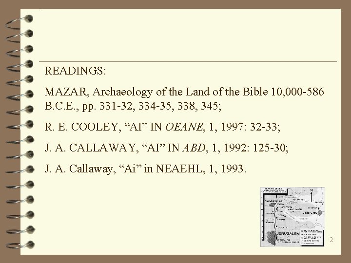 READINGS: MAZAR, Archaeology of the Land of the Bible 10, 000 -586 B. C. READINGS: MAZAR, Archaeology of the Land of the Bible 10, 000 -586 B. C.