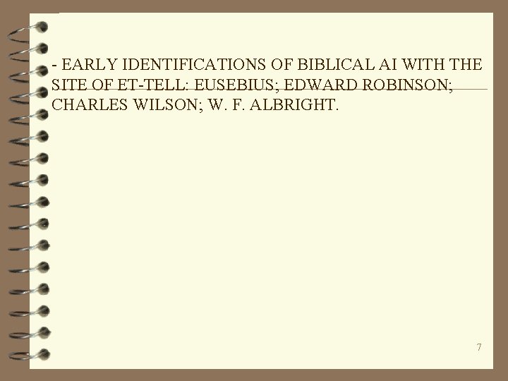 - EARLY IDENTIFICATIONS OF BIBLICAL AI WITH THE SITE OF ET-TELL: EUSEBIUS; EDWARD ROBINSON; - EARLY IDENTIFICATIONS OF BIBLICAL AI WITH THE SITE OF ET-TELL: EUSEBIUS; EDWARD ROBINSON;