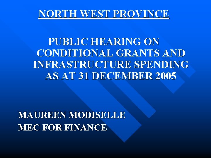 NORTH WEST PROVINCE PUBLIC HEARING ON CONDITIONAL GRANTS AND INFRASTRUCTURE SPENDING AS AT 31