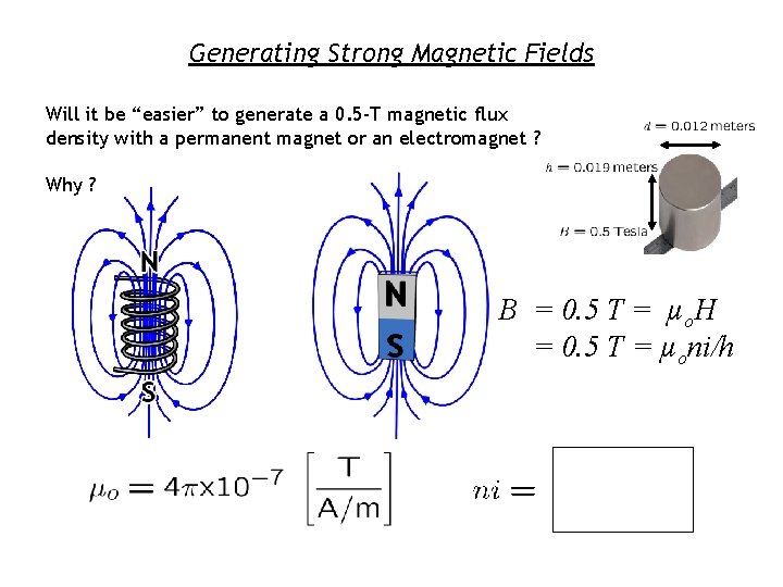 Generating Strong Magnetic Fields Will it be “easier” to generate a 0. 5 -T