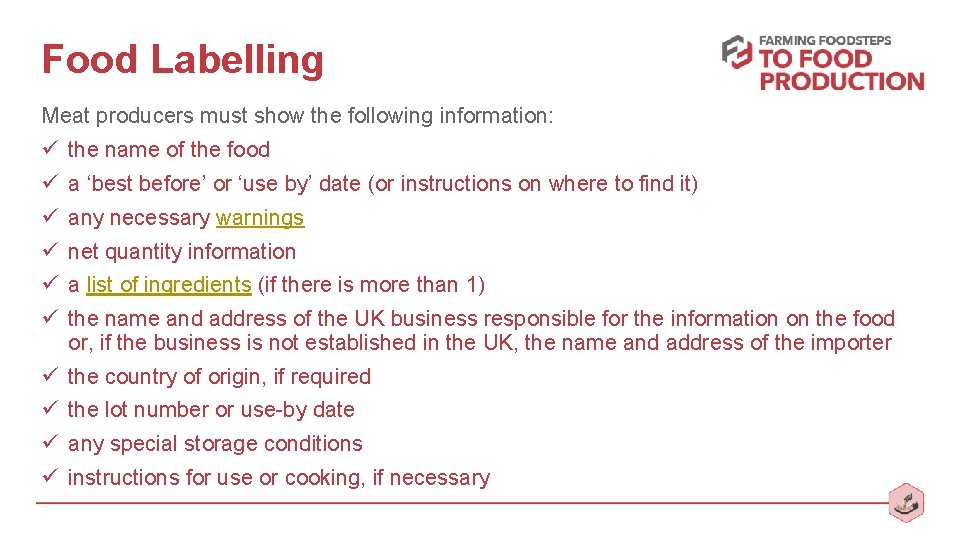 Food Labelling Meat producers must show the following information: ü the name of the
