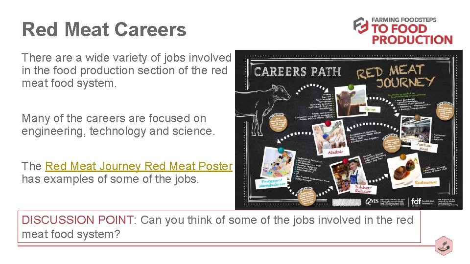 Red Meat Careers There a wide variety of jobs involved in the food production