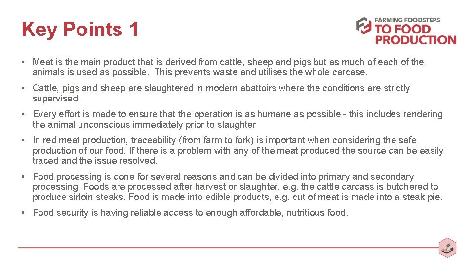 Key Points 1 • Meat is the main product that is derived from cattle,