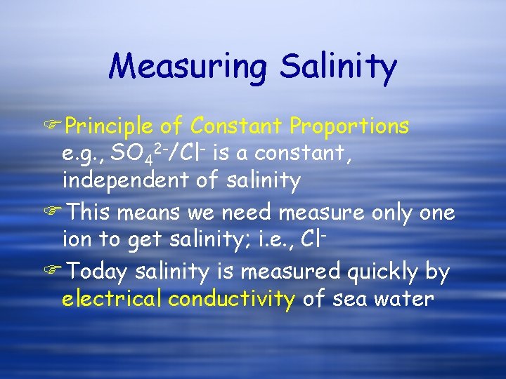 Measuring Salinity FPrinciple of Constant Proportions e. g. , SO 42 -/Cl- is a Measuring Salinity FPrinciple of Constant Proportions e. g. , SO 42 -/Cl- is a