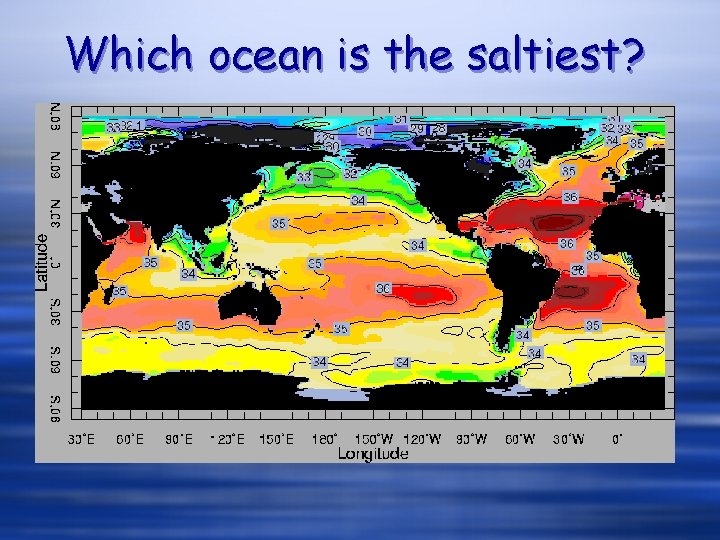 Which ocean is the saltiest? Which ocean is the saltiest?