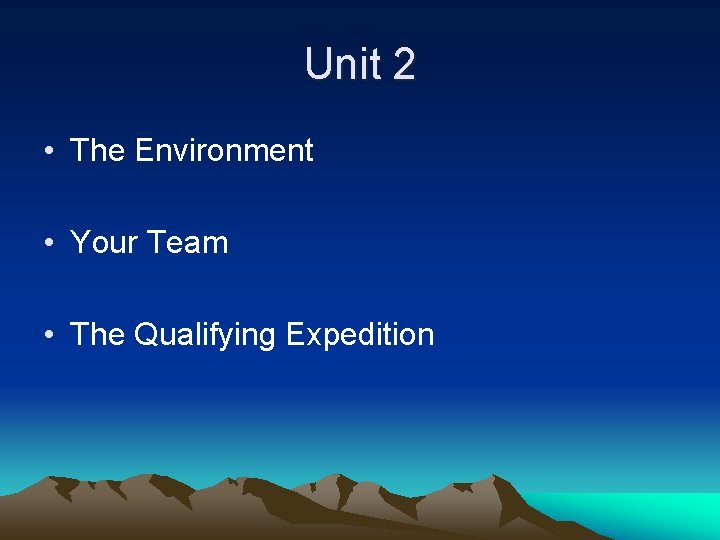 Unit 2 • The Environment • Your Team • The Qualifying Expedition 