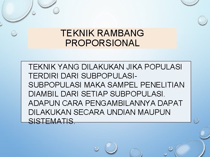 TEKNIK RAMBANG PROPORSIONAL TEKNIK YANG DILAKUKAN JIKA POPULASI TERDIRI DARI SUBPOPULASI MAKA SAMPEL PENELITIAN