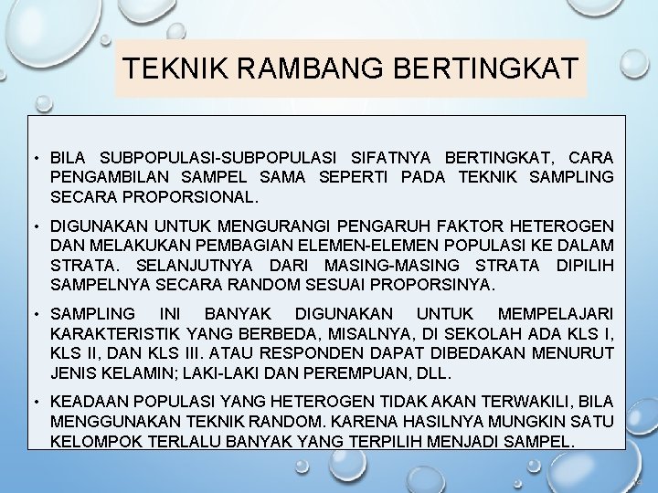TEKNIK RAMBANG BERTINGKAT • BILA SUBPOPULASI-SUBPOPULASI SIFATNYA BERTINGKAT, CARA PENGAMBILAN SAMPEL SAMA SEPERTI PADA
