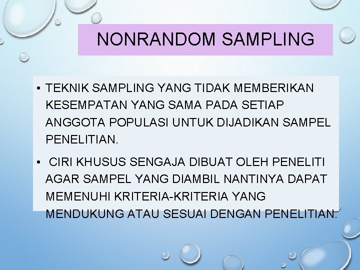 NONRANDOM SAMPLING • TEKNIK SAMPLING YANG TIDAK MEMBERIKAN KESEMPATAN YANG SAMA PADA SETIAP ANGGOTA