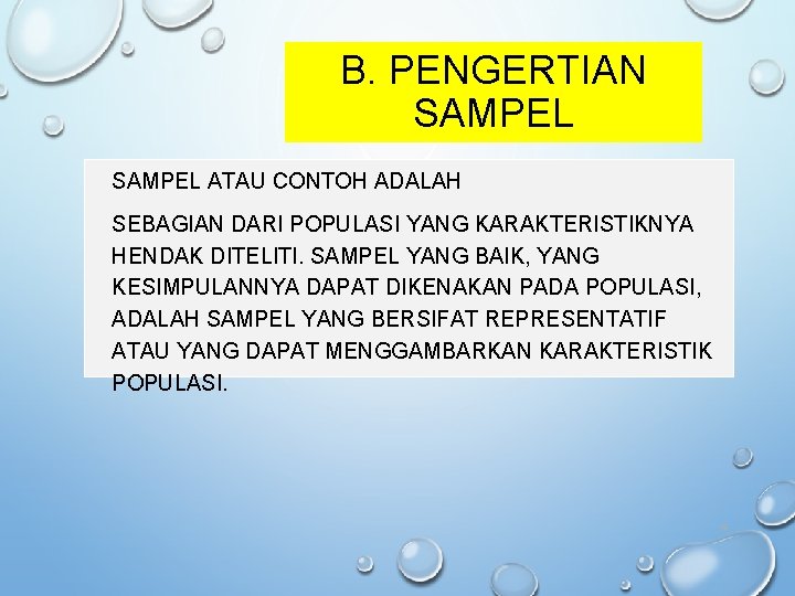B. PENGERTIAN SAMPEL ATAU CONTOH ADALAH SEBAGIAN DARI POPULASI YANG KARAKTERISTIKNYA HENDAK DITELITI. SAMPEL