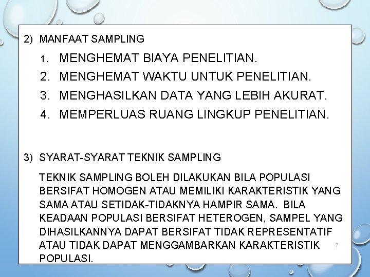 2) MANFAAT SAMPLING 1. MENGHEMAT BIAYA PENELITIAN. 2. MENGHEMAT WAKTU UNTUK PENELITIAN. 3. MENGHASILKAN