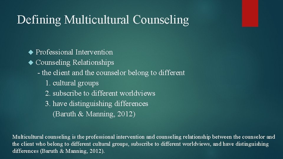 Defining Multicultural Counseling Professional Intervention Counseling Relationships - the client and the counselor belong