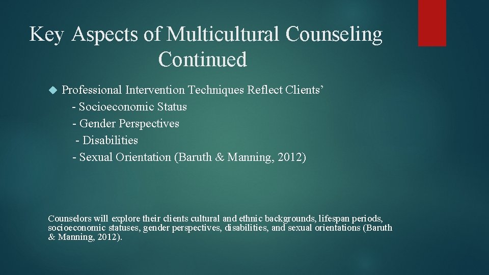 Key Aspects of Multicultural Counseling Continued Professional Intervention Techniques Reflect Clients’ - Socioeconomic Status