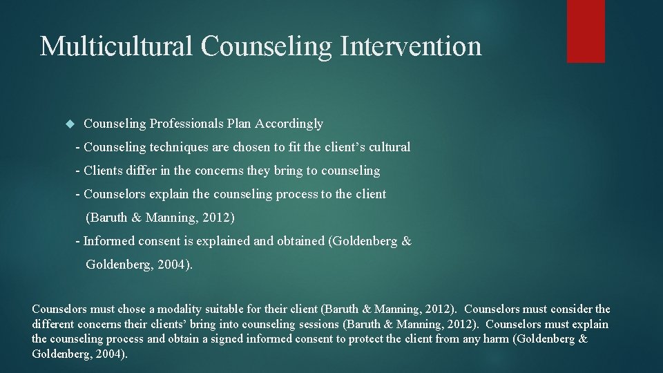 Multicultural Counseling Intervention Counseling Professionals Plan Accordingly - Counseling techniques are chosen to fit