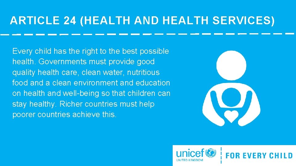 ARTICLE 24 (HEALTH AND HEALTH SERVICES) Every child has the right to the best