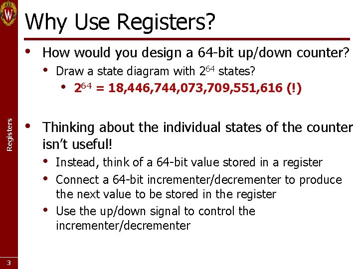 Why Use Registers? Registers • • How would you design a 64 -bit up/down