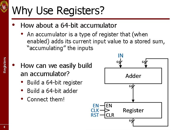Why Use Registers? Registers • • How about a 64 -bit accumulator • How