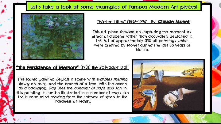 Let’s take a look at some examples of famous Modern Art pieces! “Water Lilies”