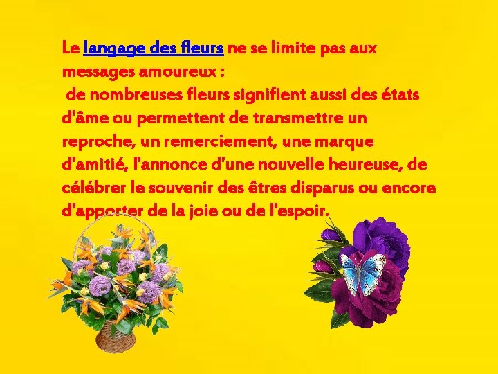 Le langage des fleurs ne se limite pas aux messages amoureux : de nombreuses