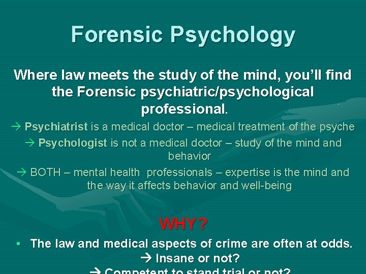 Forensic Psychology Where law meets the study of the mind, you’ll find the Forensic