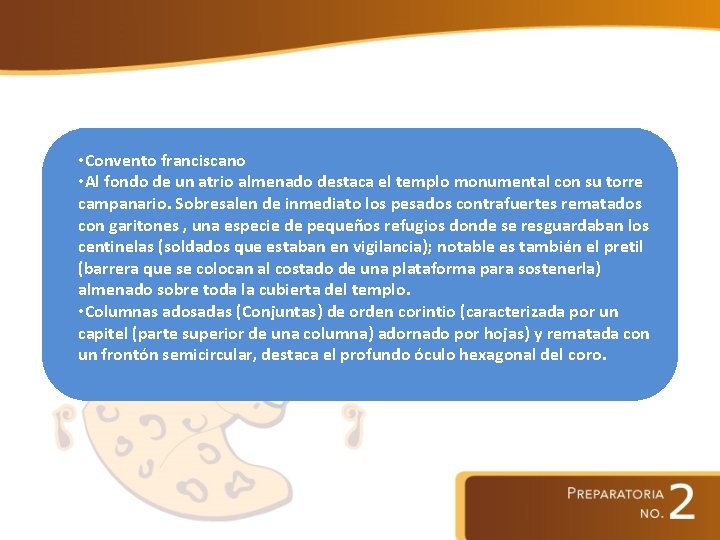  • Convento franciscano • Al fondo de un atrio almenado destaca el templo