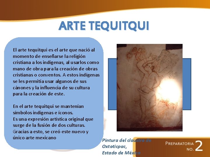 ARTE TEQUITQUI El arte tequitqui. es el arte que nació al momento de enseñarse