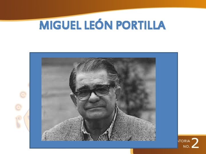 MIGUEL LEÓN PORTILLA 