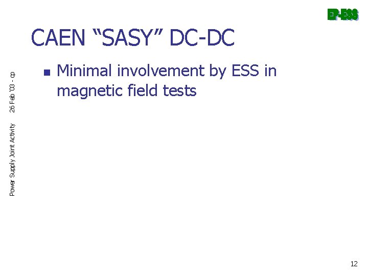 n Minimal involvement by ESS in magnetic field tests Power Supply Joint Activity 26