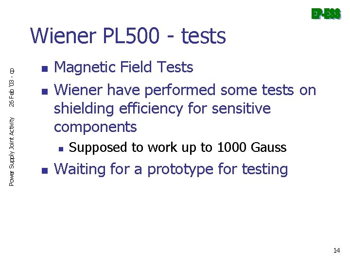 Power Supply Joint Activity 26 Feb '03 - cp Wiener PL 500 - tests