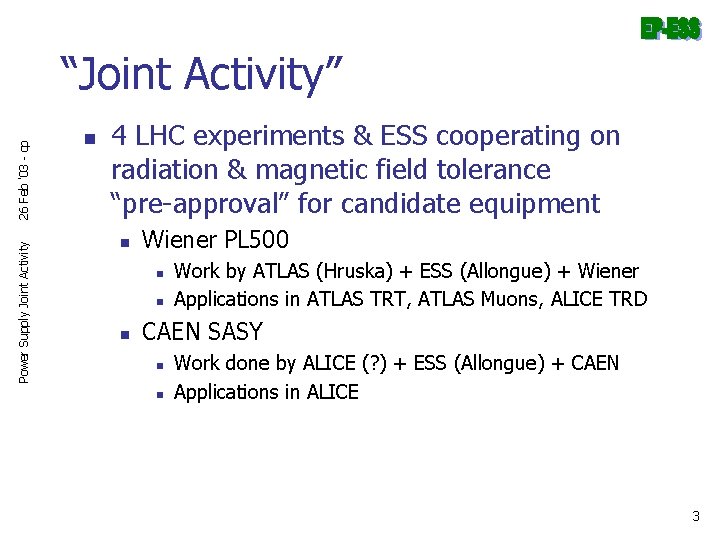 Power Supply Joint Activity 26 Feb '03 - cp “Joint Activity” n 4 LHC