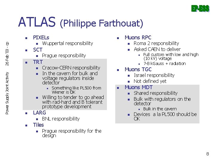 ATLAS 26 Feb '03 - cp n PIXELs n n SCT n n Power