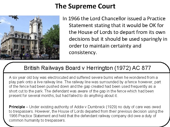 The Supreme Court In 1966 the Lord Chancellor issued a Practice Statement stating that