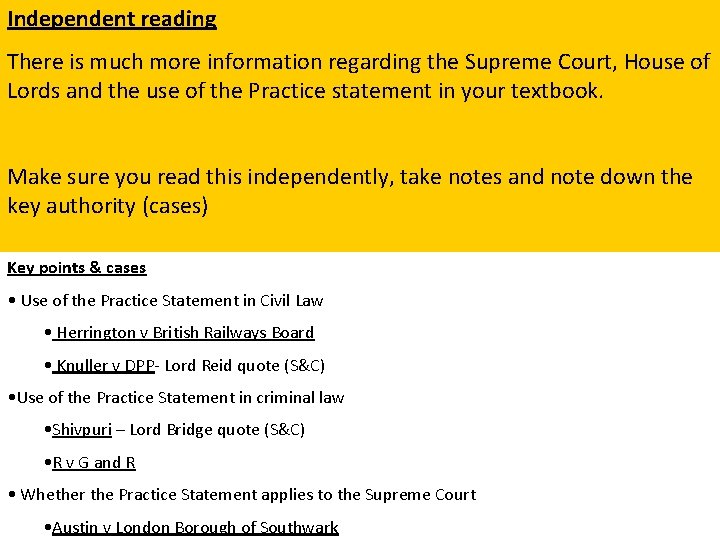 Independent reading There is much more information regarding the Supreme Court, House of Lords