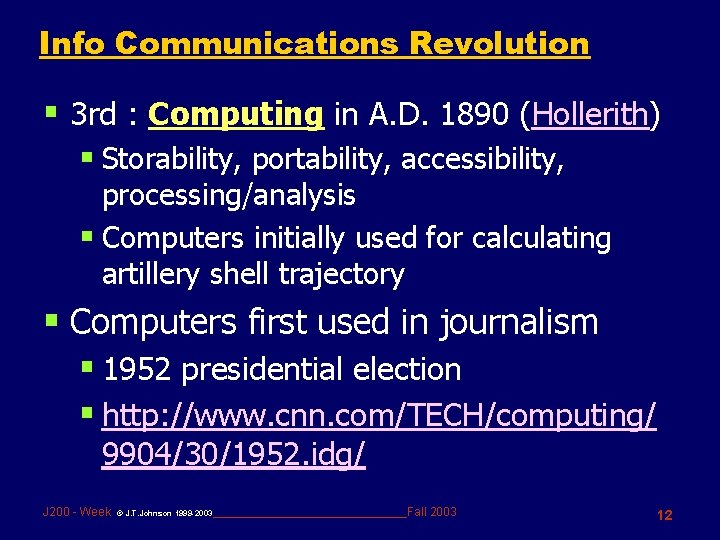 Info Communications Revolution § 3 rd : Computing in A. D. 1890 (Hollerith) §