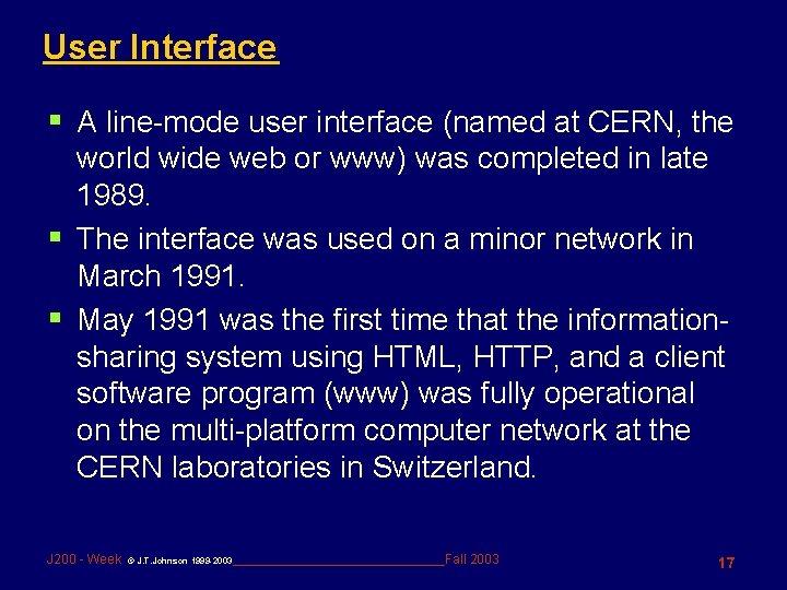 User Interface § A line-mode user interface (named at CERN, the world wide web