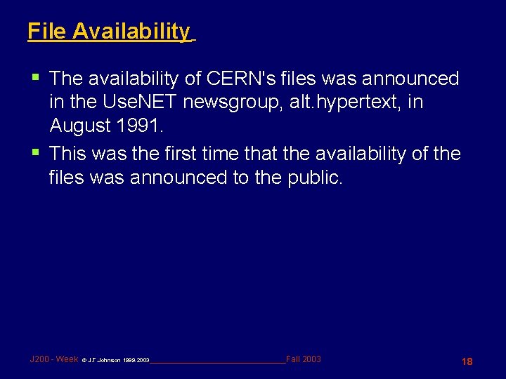 File Availability § The availability of CERN's files was announced in the Use. NET