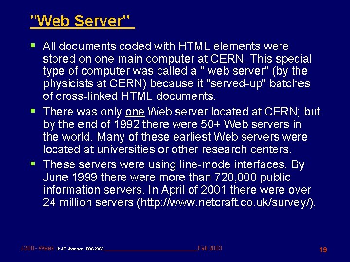 "Web Server" § All documents coded with HTML elements were stored on one main