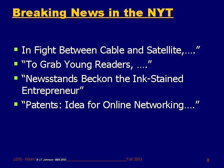 Breaking News in the NYT § In Fight Between Cable and Satellite, …. ”