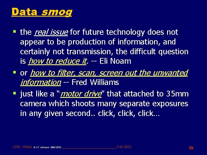 Data smog § the real issue for future technology does not appear to be