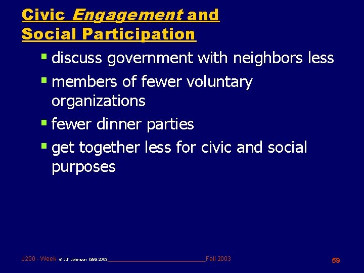 Civic Engagement and Social Participation § discuss government with neighbors less § members of