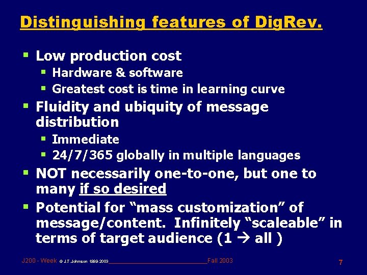 Distinguishing features of Dig. Rev. § Low production cost § Hardware & software §