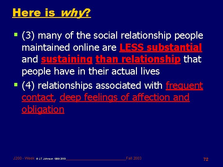 Here is why? § (3) many of the social relationship people maintained online are