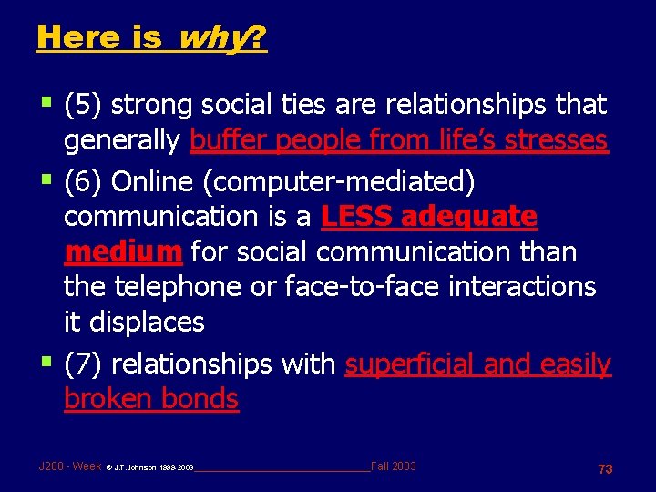 Here is why? § (5) strong social ties are relationships that generally buffer people