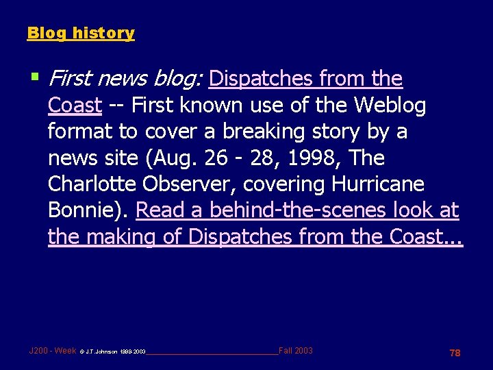 Blog history § First news blog: Dispatches from the Coast -- First known use