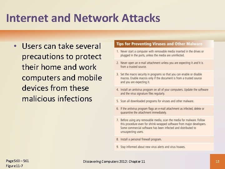 Internet and Network Attacks • Users can take several precautions to protect their home