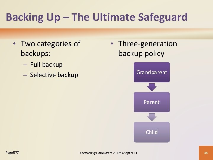 Backing Up – The Ultimate Safeguard • Two categories of backups: – Full backup