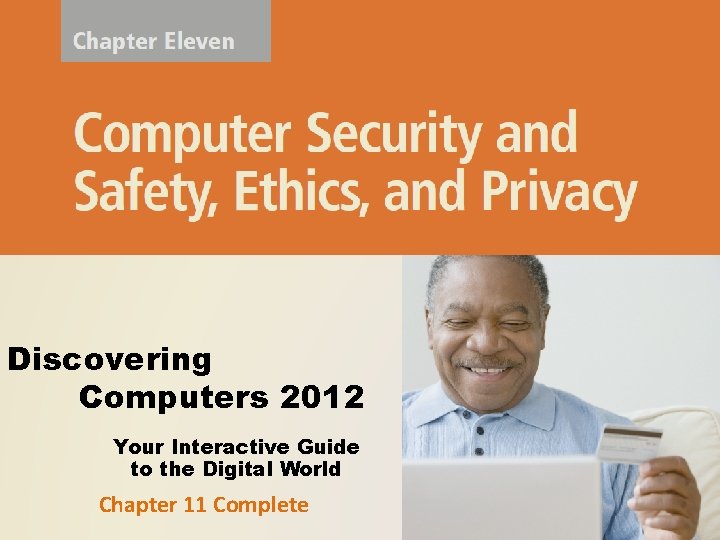 Discovering Computers 2012 Your Interactive Guide to the Digital World Chapter 11 Complete 